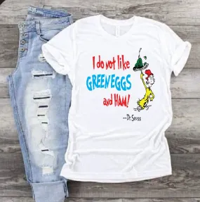 1340 I do not like Green Eggs and ham! Dr Seuss DTF/Sublimation Transfer