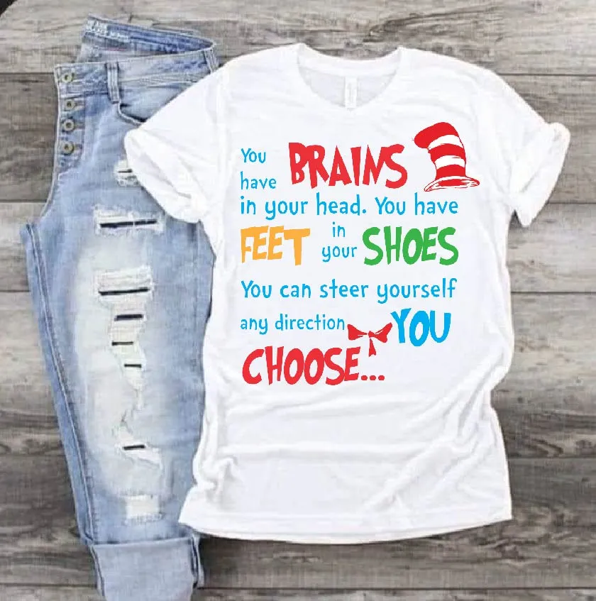 1342 If you have brains in your head and feet in your shoes....Dr Seuss DTF/Sublimation Transfer