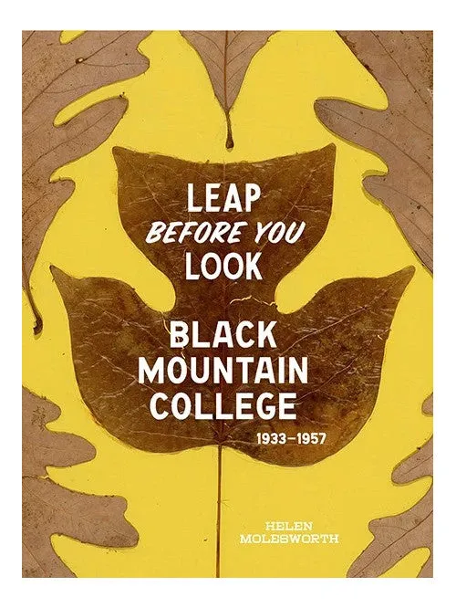 Leap Before You Look: Black Mountain College 1933