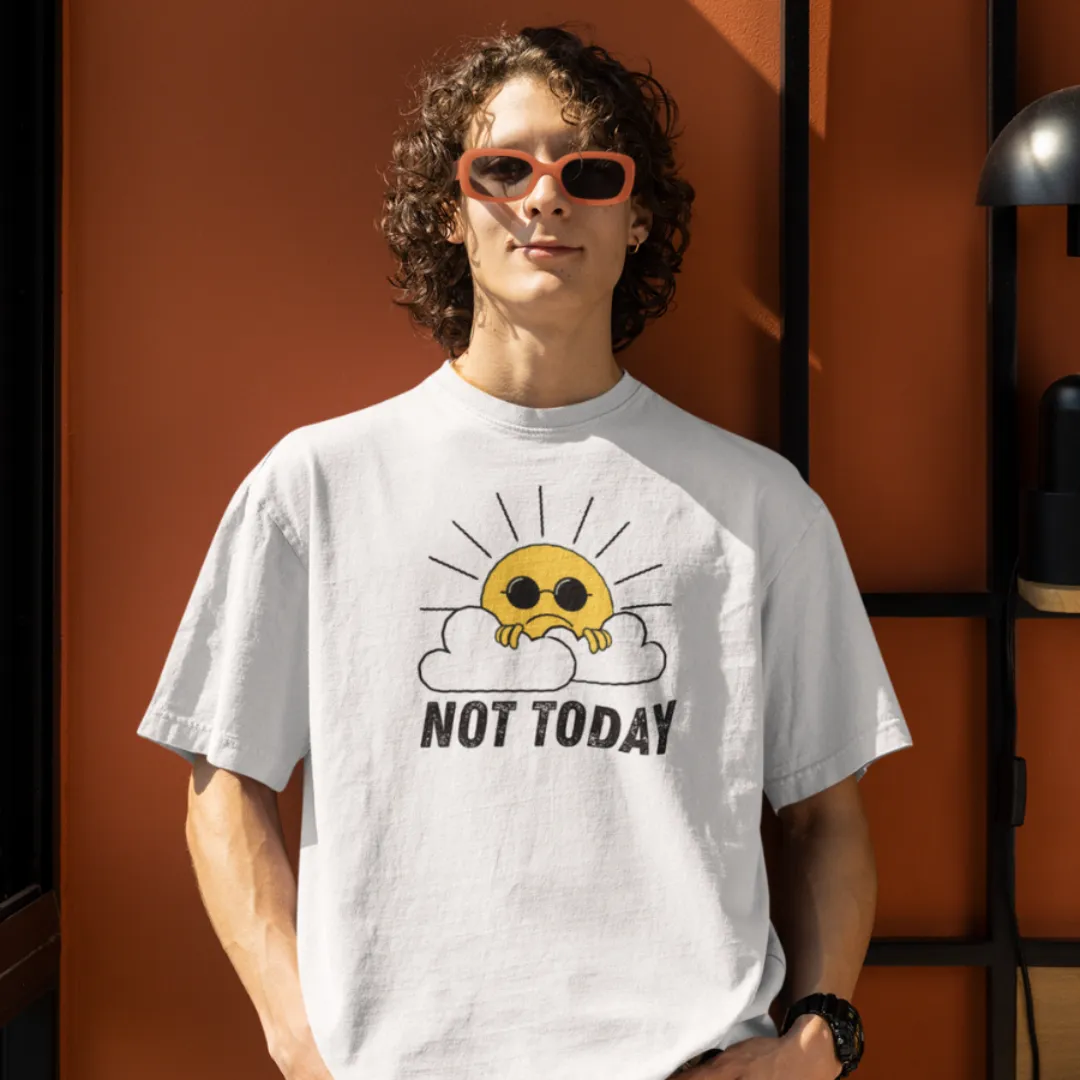 Not Today T-Shirt